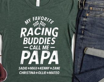 Papa Racing Shirt/ Custom Race Shirt Gift/ My Favorite Racing Buddies Call Me Papa/ Personalized Racing Shirt