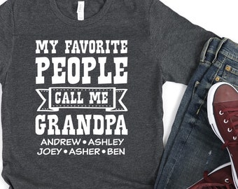 Camisa de abuelo personalizada / Regalo de nombres de nietos personalizados lindos / Mi gente favorita me llama abuelo / Camisa de abuelo