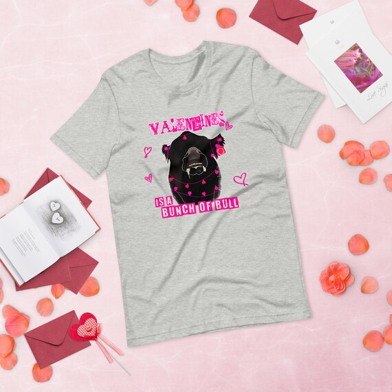 Valentine Unisex t-shirt, show cattle, valentines is a bunch of bull, funny shirt, showing livestock, gift, stock show, bull, cow