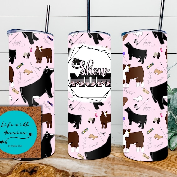 Show mom 20 oz tumbler or 4 in 1 can/bottle cooler tumbler combo, showing, livestock, stock show, steer, heifer, show cattle, show dad, gift