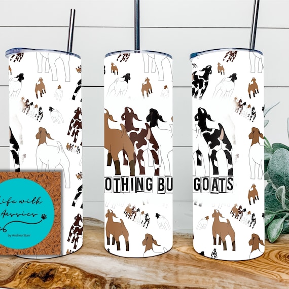 Nothing Butt Goats 20 oz tumbler or 4 in 1 can/bottle cooler tumbler combo, showing, stock show, livestock, show goat, show mom, gift