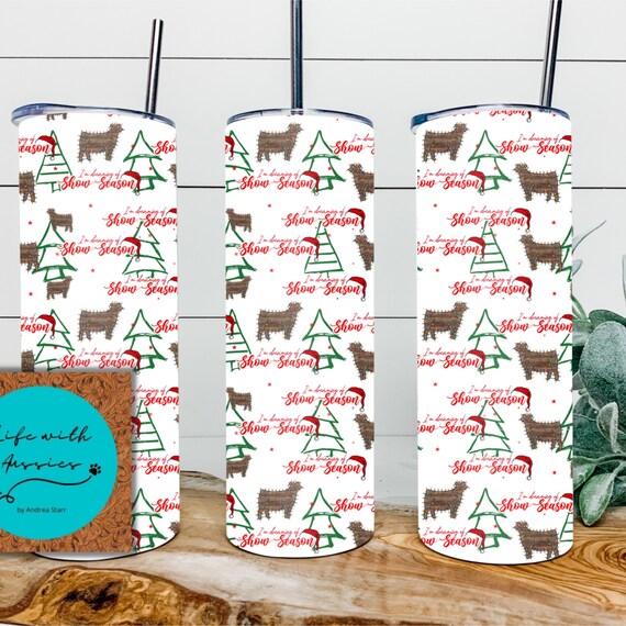 I'm Dreaming of Show Season, show cattle, 20 oz tumbler or 4 in 1 cooler/tumbler, showing, stock show, steer, heifer, cattle, show dad, gift