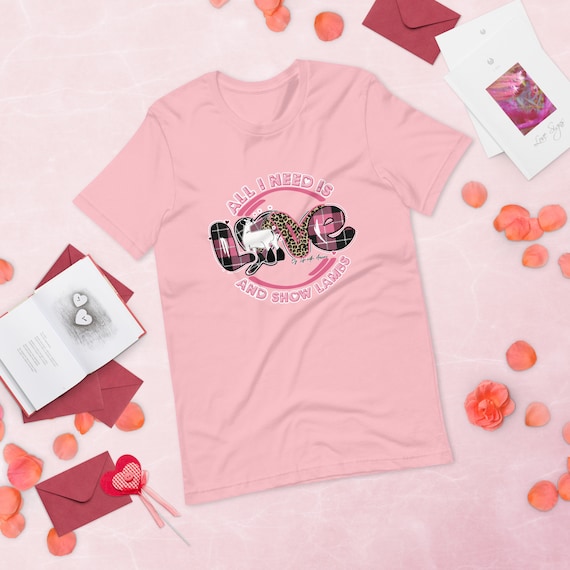 All I need is love and lambs, Unisex t-shirt, show lambs, stock show, showing livestock, sheep, gift, valentines shirt, ewe, show mom