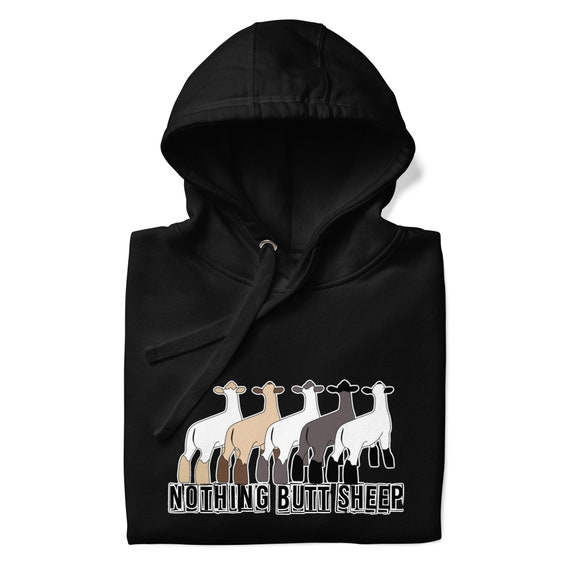 Nothing butt sheep, show lamb, showing livestock, stock show, show mom, show dad, market lamb, Unisex Hoodie