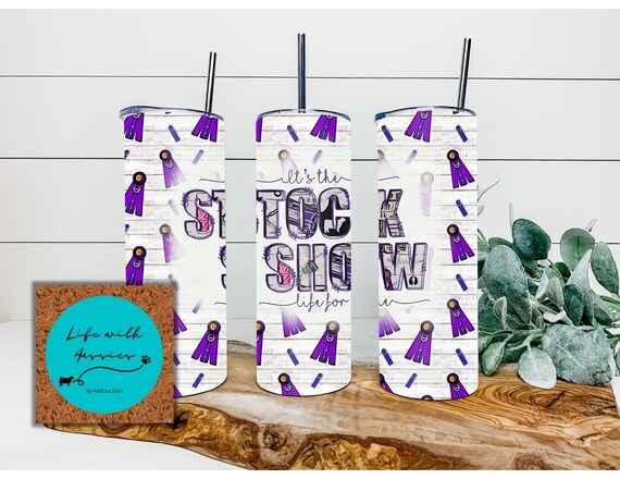 It's the STOCK SHOW life for me, 20 oz stainless steel double walled tumbler, Show cattle, show mom, gift, show dad, show steer, show heifer