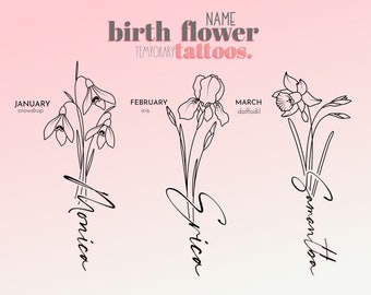 May include: Three temporary tattoos featuring birth flower designs. The first tattoo is a snowdrop flower with the name Monica. The second tattoo is an iris flower with the name Erica. The third tattoo is a daffodil flower with the name Samantha.