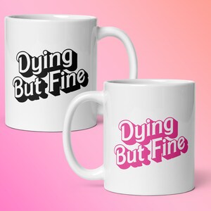 Dying But Fine Mug