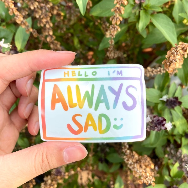 Always Sad Vinyl Sticker | Sad Girl Sticker | Sad Boy Sticker | Cute Emo Sticker | Sticker Gift | Waterbottle Sticker | Laptop Sticker