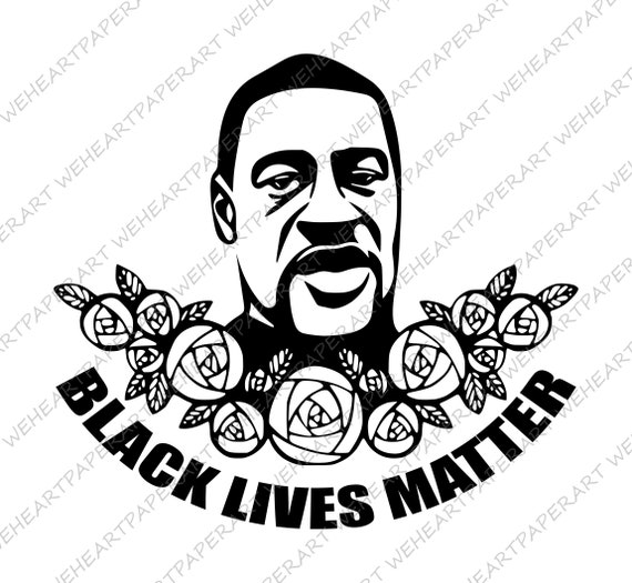 Download Art Collectibles Clip Art Instant Download Black Lives Matter Floral Svg George Floyd Svg