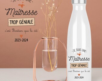 Bouteille isotherme, "Je suis une maîtresse (ou autre) trop géniale", spécial cadeau de fin d'année, personnalisée, blanche