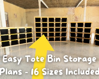 May include: Several wooden tote bin storage units with black bins and yellow accents are shown. The units are of different sizes and are arranged in a room with a concrete floor. Text on the image reads "Easy Tote Bin Storage Plans - 16 Sizes Included."