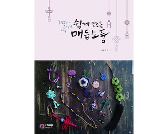 Maedeup, Easy Korean Knots: Traditional Korean Handcraft, Norigae Hanbok Ornaments,  Finishing Touches to Traditional Korean Costume