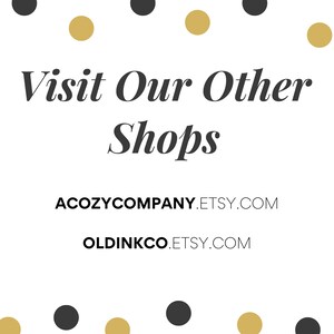 Puede incluir: Fondo blanco con lunares negros y dorados. El texto dice "Visita nuestras otras tiendas" encima de las URL de las tiendas de Etsy: ACOZYCOMPANY.ETSY.COM y OLDINKCO.ETSY.COM.