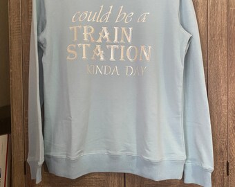 Train Station Kinda Day sweatshirt