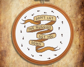 Don't Let The Muggles Get You Down - Cross Stitch Pattern