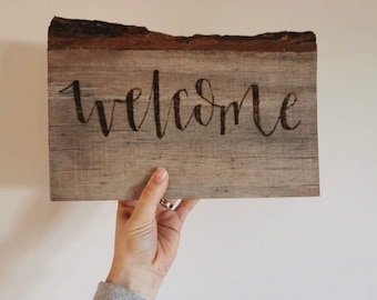 Live edge welcome sign wood burnt