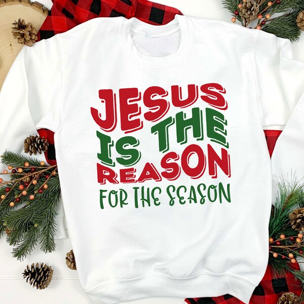 Jesus Is The Reason For The Season|Digital File|Christmas PNG|Instant Download|Christian T-Shirt File|Holiday Sweatshirt|Sublimation FIle