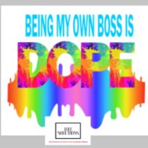 Può includere: Un design grafico colorato con il testo "Being my own boss is DOPE" in uno schema di colori arcobaleno. La parola "DOPE" è in lettere grandi e in grassetto con un effetto di vernice che cola.