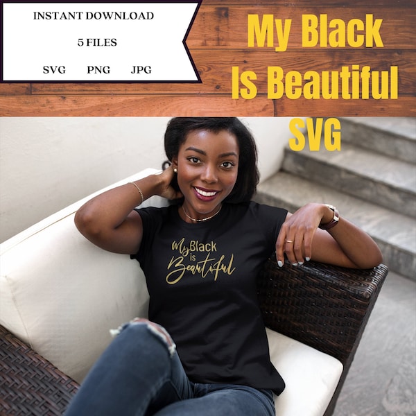 My Black Is Beautiful, Black Woman, Black Queen Word Art, Black Lives Matter, Black History Month, SVG for Cricut and Silhouette