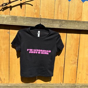 I’m literally just a girl baby tee | crop top | 90s y2k black trendy tee spring summer glitter mcbling aesthetic TikTok