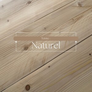 May include: Angled view of light-colored wooden planks. The wood grain is visible, and the planks are arranged diagonally. Text in the image reads "Teinte : Naturel."