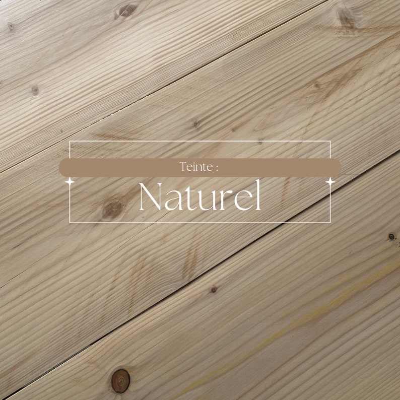 May include: Angled view of light-colored wooden planks. The wood grain is visible, and the planks are arranged diagonally. Text in the image reads "Teinte : Naturel."