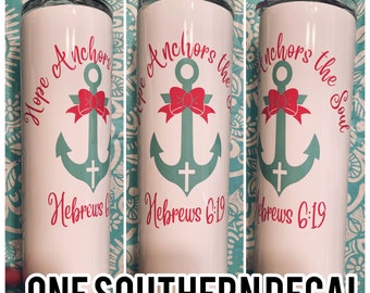 Hope Anchors the soul 20oz skinny insulated tumbler