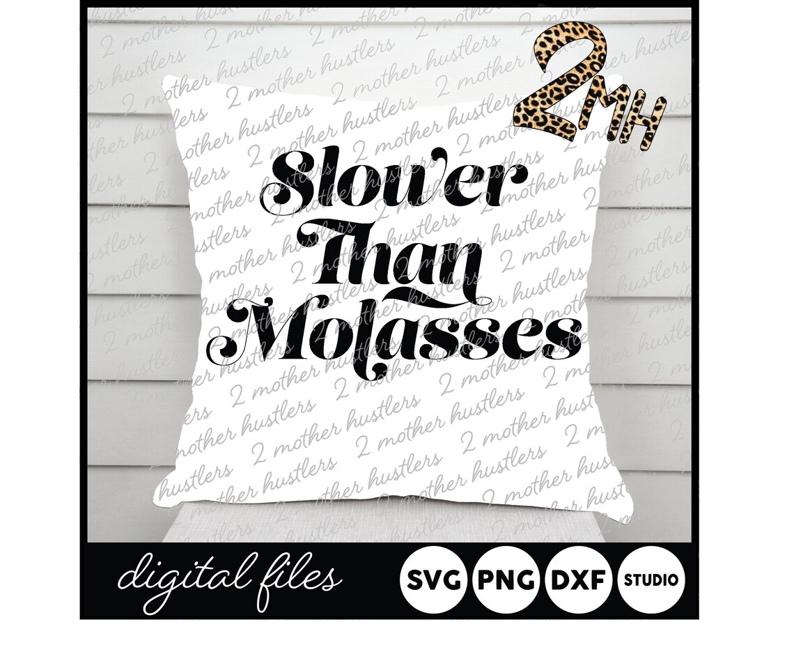 Slower than molasses digital file etsy