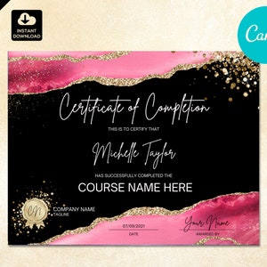 May include: A black and pink certificate of completion with gold glitter accents. The text reads "Certificate of Completion", "This is to certify that", "Michelle Taylor", "Has successfully completed the", "Course Name Here", "Company Name", "Tagline", "07/09/2021", "Date", "Your Name", and "Awarded By".
