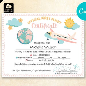 May include: A pink and white printable certificate with a cartoon aeroplane, clouds, and a sun. The text reads "Official First Flight Certificate" and "This certifies that Michelle Willson bravely took to the skies on their very first aeroplane adventure!"  The certificate includes the date, flight route, and airline.