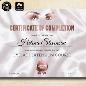 May include: A pink and white certificate of completion with a rose gold design. The certificate reads "Certificate of Completion" and "This is to certify that Helena Stevenson has successfully completed the Eyelash Extension Course".