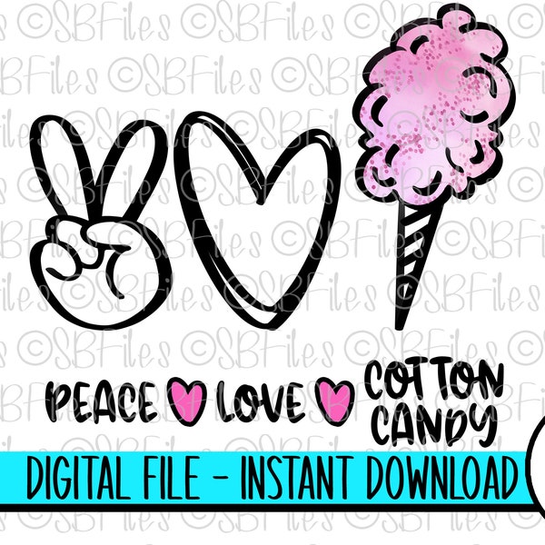 Peace Love Cotton Candy, Png Eps Jpeg Pdf File, Sublimation Designs, Print Cut, Instant Download, DIY County Fair Shirt or Carnival Mug Idea