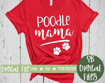 Poodle Mama Svg, Fur Mama Shirt, Sublimation PNG, Toy Poodle, Poodle Art, Miniature Poodle, Teacup Poodle, Dog Mama, Black Poodle Art, Cameo