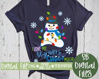 I Love My 1st Graders Snow Much, Snowman Teacher Png, Teacher Shirt, Print and Cut, Silhouette Cameo, Christmas Lights Png, Teacher Gifts