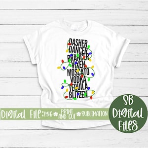 Dasher Dancer... Moscato Vodka Tequila Blitzen, Sublimation Png, Funny Christmas Lights Print, Holiday Cards Mugs Shirts & Matching Pajamas