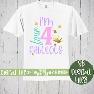 Vier en fantastische PNG, verjaardag meisje shirt, sublimatie PNG, Cricut print & knippen, 4e verjaardag shirt, vier jaar oud, vierde verjaardag, ik ben 4