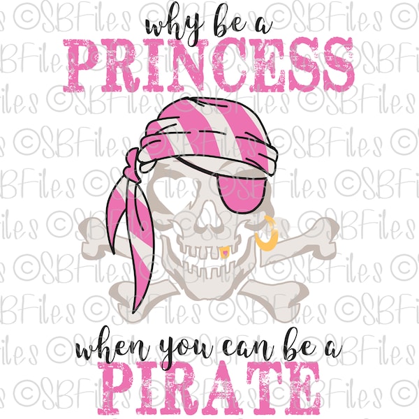 Ready To Press, Why Be A Princess, Pirate Shirt, Sublimation Transfer, Custom Shirt, DIY Crafts, Pirate Costume, Halloween Shirt, Girls Tee