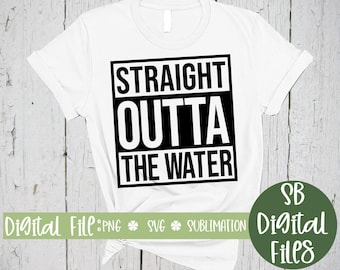 Straight Outta The Water, Baptism SVG, Christian Svg, Sublimation Png, Faith Shirt, Svg for Cricut, Png File, Instant Download, JPEG,