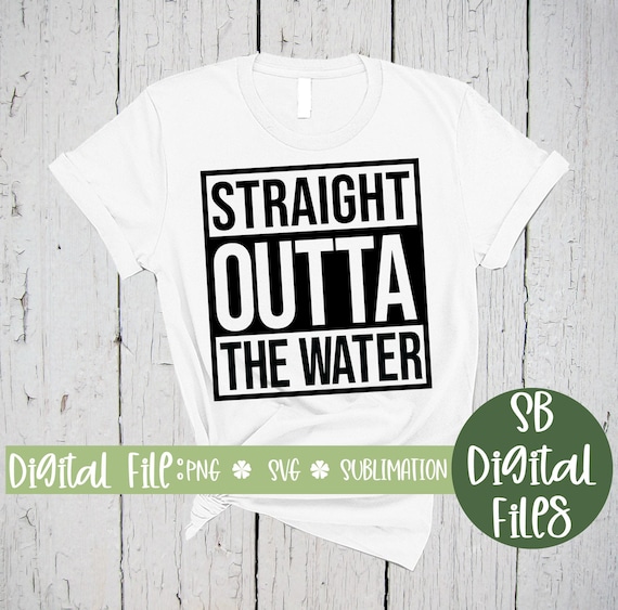 Straight Outta The Water, Baptism SVG, Christian Svg, Sublimation Png, Faith Shirt, Svg for Cricut, Png File, Instant Download, JPEG,
