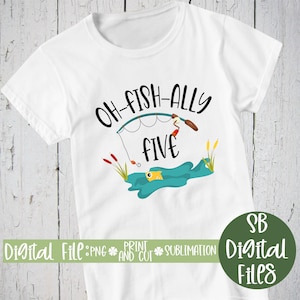 Oh Fish Ally Five PNG, 5 Years Old, Cricut Print then Cut, Instant Download, Gone Fishing Party, Sublimation PNG, 5th Birthday, Five Years