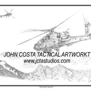 May include: A black and white pencil drawing of an Apache helicopter flying over a mountainous landscape. The helicopter is in the foreground and the mountains are in the background. The drawing is titled "Searching for Squirters" and is signed by John Costa.