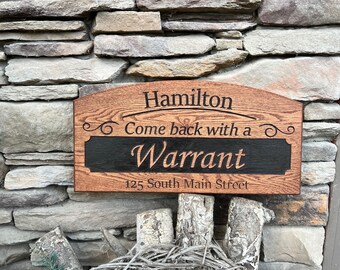 Come Back with a Warrant Carved Outdoor Welcome Sign
