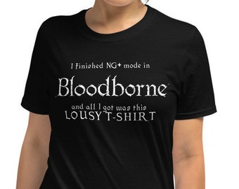 Bloodborne NG+ Lousy T-Shirt