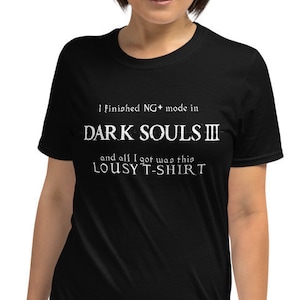 Dark Souls 3 NG+ Lousy T-Shirt
