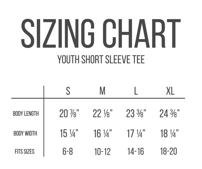 May include: A white sizing chart for youth short sleeve tees. The chart includes measurements for body length and width in inches, and fits sizes ranging from 6-8 to 18-20. The text "SIZING CHART" is at the top.