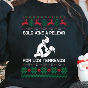 Funny Vine a Pelear Los Terrenos Ugly Sweater Sweatshirt Crewneck Gift for Women, Gift for Men, Hispanic Latina Mexican Christmas Sweater