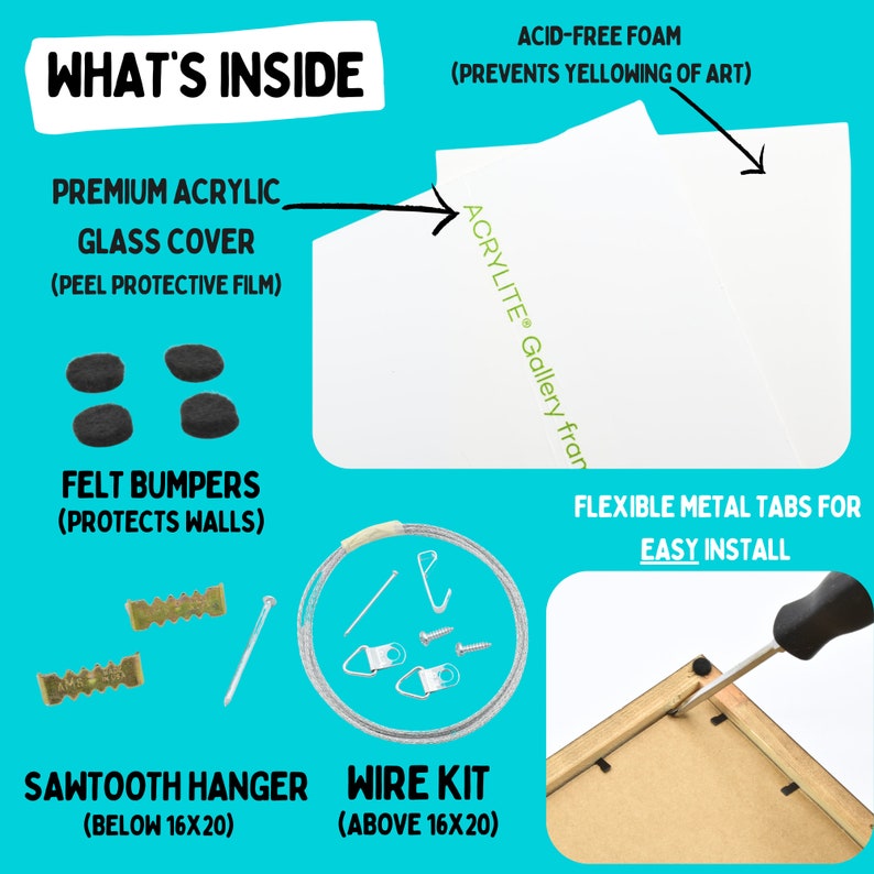 May include: What's inside a framed art print? A premium acrylic glass cover, acid-free foam backing, felt bumpers, sawtooth hanger, and a wire kit for hanging. The print is ready to hang on the wall.