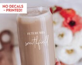 Future Mrs. Iced Coffee Cup, Personalized Glass, Bride To Be Gift, Engagement Gift for Her, Future Bride, Custom Coffee Glass