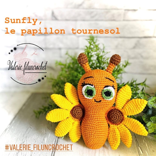 TUTORIEL SUNFLY, le Papillon Tournesol, collection "Les Malis" _ patron au crochet / amigurumi (français/anglais))