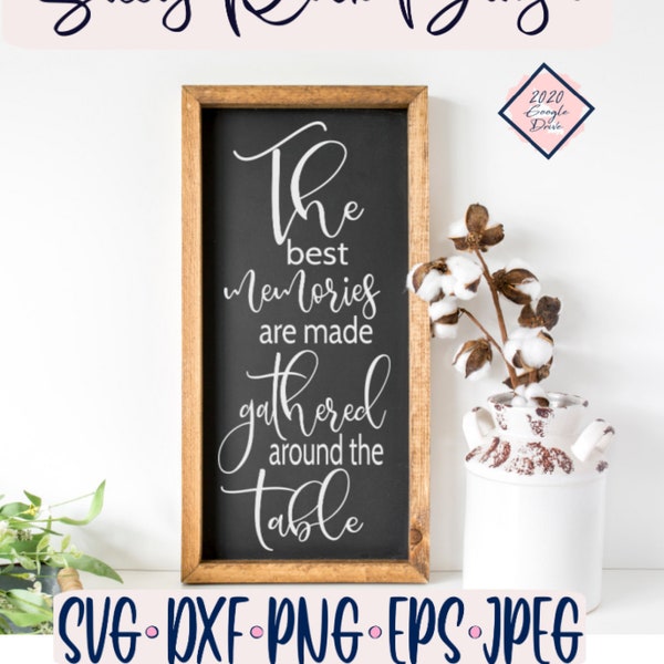 The best memories are gathered around the table svg | farmhouse sign svg | family sign svg | farmhouse svg | memories svg | family svg